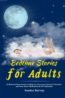 Bedtime Stories for Adults : 26 Relaxing Sleep Stories to Help You Overcome Anxiety & Insomnia and Deep Sleep (Meditation & Self-Hypnosis) - Book