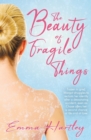 The Beauty of Fragile Things - Book