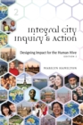 Integral City Inquiry and Action : Designing Impact for the Human Hive - Book