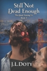Still Not Dead Enough : An Urban Fantasy of Witches, Demons and Fae - Book