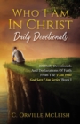 Who I Am In Christ Daily Devotionals : 101 Daily Devotionals And Declarations Of Faith - Book
