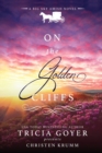 On the Golden Cliffs : A Big Sky Amish Novel LARGE PRINT Edition - Book