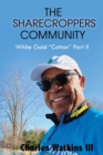 The Sharecroppers Community : White Gold Cotton Part II - Book