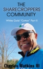 The Sharecroppers Community : White Gold "Cotton" Part II - Book