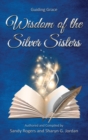 Wisdom of the Silver Sisters - Guiding Grace - Book