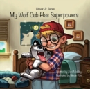 My Wolf Cub Has Superpowers - Book