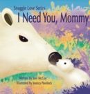 I Need You Mommy - Book
