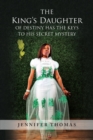 The King's Daughter of Destiny Has the Keys to His Secret Mystery - eBook
