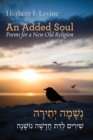 An Added Soul : Poems for a New Old Religion (bilingual English/Hebrew edition) - Book