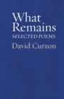 What Remains : Selected Poems - Book