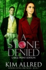 A Stone Denied : A Time Travel Romantic Adventure Large Print - Book