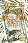Why is money Bad For You? - eBook