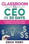 Classroom to CEO in 30 Days - eBook