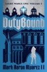 Dutybound : Light Wings Epic Volume 1 - Book
