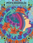 Psychedelic Coloring Book For Adults : Trippy Designs And Stress Relieving Art For Stoners - Book