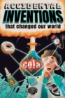 Accidental Inventions That Changed Our World : 50 True Stories of Mistakes That Actually Worked and Their Origins - Book