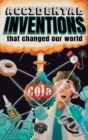 Accidental Inventions That Changed Our World : 50 True Stories of Mistakes That Actually Worked and Their Origins - Book