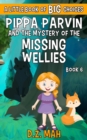 Pippa Parvin and the Mystery of the Missing Wellies : A Little Book of BIG Choices - Book