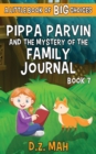 Pippa Parvin and the Mystery of the Family Journal : A Little Book of BIG Choices - Book