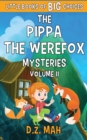The Pippa the Werefox Mysteries : Volume II - Book