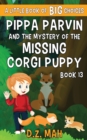 Pippa Parvin and the Mystery of the Missing Corgi Puppy : A Little Book of BIG Choices - Book