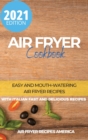 Air Fryer Cookbook : Easy and Mouth-Watering Air Fryer Recipes for Beginners and Advanced Users. It Includes Italian Fast and Delicious Recipes. - Book