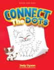 Connect The Dots Book for Kids : Incredibly Fun and Relaxing Activity Book that entertain your kids for hours! (Coloring Books) - Book