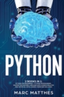 Python 2 Books in 1 : Python For Beginners + Python Programming . Master the machine language Data Science Analysis and Artificial intelligence. Exercises included! - Book