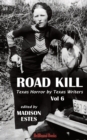 Road Kill : Texas Horror by Texas Writers Volume 6 - Book