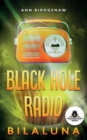 Black Hole Radio - Bilaluna - Book