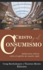 Cristo y el consumismo : Reflexiones criticas sobre el Espiritu de nuestro siglo - Book