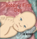 Bobby's First Day - eBook