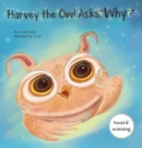 Harvey the Owl Asks, "Why?" - Book
