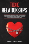 Toxic Relationships : Understanding all types of toxicity will help you to find freedom. Learn to set guidelines with parents and people. You will learn to live a much more mentally healthy lifestyle - Book