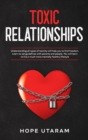Toxic Relationships : Understanding all types of toxicity will help you to find freedom. Learn to set guidelines with parents and people. You will learn to live a much more mentally healthy lifestyle - Book