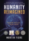 Humanity Reimagined : Where We Go From Here - Book