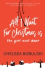 All I Want For Christmas is the Girl Next Door : A YA Holiday Romance - Book