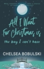 All I Want For Christmas is the Boy I Can't Have : A YA Holiday Romance - Book