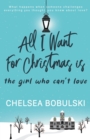 All I Want For Christmas is the Girl Who Can't Love : A YA Holiday Romance - Book