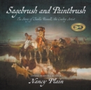 Sagebrush and Paintbrush : The Story of Charlie Russell, the Cowboy Artist - Book