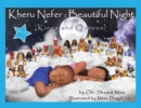 Kheru Nefer : Beautiful Night (Kings and Queens) Ages 0 to 6: Kings and Queens - Book