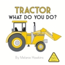 Tractor What Do You Do? - Book