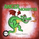 How To Calm My Anger Monster - Book