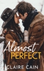 Almost Perfect : A Sweet Small Town Opposites Attract Romance - Book