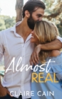 Almost Real : A Sweet Small Town Fake Relationship Romance - Book