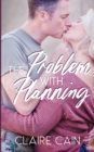 The Problem with Planning : A Sweet Military Romance - Book