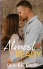 Almost Ready : A Small Town Romance - Book
