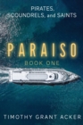 Pirates, Scoundrels, and Saints PARAISO : Book One - Book