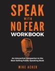 Speak With No Fear Workbook : An Interactive Companion to the Best-Selling Public Speaking Book - Book
