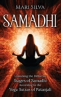 Samadhi : Unlocking the Different Stages of Samadhi According to the Yoga Sutras of Patanjali - Book